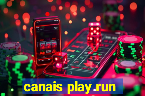 canais play.run